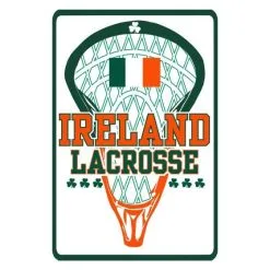 Lacrosse Unlimited Ireland Stick Lacrosse Street Sign
